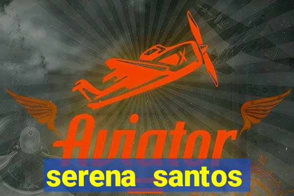 serena santos family strokes